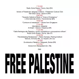 L'immagine presenta un programma di eventi per una giornata dedicata alla causa palestinese. In alto ci sono gli orari e i titoli degli interventi, che iniziano alle 7:10 con "Radio Onda Rossa" e proseguono fino alle 2:10 con un intervento dal Bangladesh. Si menzionano vari temi legati ai rifugiati palestinesi e alle situazioni politiche in diverse località. Il tutto si conclude con una potente dichiarazione "FREE PALESTINE" in caratteri grandi e in grassetto, a sottolineare il messaggio centrale dell'evento.