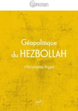 L'image représente la couverture d'un livre intitulé "Géopolitique du HEZBOLLAH" écrit par Christophe Ayad. La couverture est de couleur jaune et présente un design minimaliste. Le titre du livre et le nom de l'auteur sont inscrits en caractères clairs, et il est publié par les Presses Universitaires de France (PUF). On peut deviner que le contenu aborde les enjeux géopolitiques associés à ce groupe.
