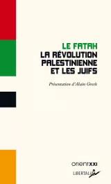 L'image représente une couverture de livre avec un design simple et contemporain. Le titre est "Le Fatah : la Révolution palestinienne et les Juifs", présenté par Alain Gresh. La palette de couleurs utilisée inclut le noir, le rouge, le vert et le jaune, évoquant le drapeau palestinien. Les éléments graphiques sont minimalistes, mettant l'accent sur le texte.