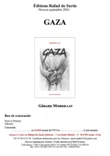 L'image montre un bon de commande pour un livre intitulé "Gaza", écrit par Gérard Mordillat, et publié par les Éditions Rafael de Surtis. La parution est prévue pour septembre 2024. Le document inclut un espace pour le nom, l'adresse et la commande du client, ainsi qu'un montant de 17 euros. Il présente également des coordonnées pour passer la commande et une mention des conditions de vente habituelles pour les librairies. Le design semble simple, avec une illustration en noir et blanc.