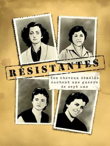 L'image présente un collage artistique de quatre portraits de femmes. Chaque femme a une expression déterminée et forte. Les portraits semblent vintage, affichant un style graphique noir et blanc, avec des touches de couleur sépia pour le fond. Au centre, on trouve le mot "RÉSISTANTES" en lettres capitales, entouré d'un cadre qui attire l'attention. En dessous, une phrase évoque une guerre de sept ans, suggérant que ces femmes ont joué un rôle important et courageux dans un contexte de résistance. L'ensemble dégage une atmosphère de force et de solidarité.