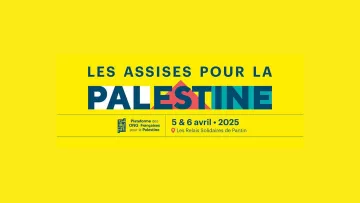 L'image présente un fond jaune vif avec du texte en noir et des éléments graphiques colorés. Elle annonce "Les Assises pour la Palestine", un événement prévu les 5 et 6 avril 2025, aux Relais Solidaires de Pantin.
